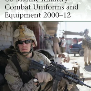 US Marine Infantry Combat Uniforms and Equipment 2000–12 US Marine Infantry Combat Uniforms and Equipment 2000–12