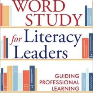 Word Study for Literacy Leaders Word Study for Literacy Leaders