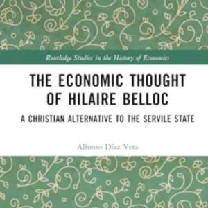 The Economic Thought of Hilaire Belloc