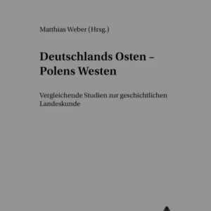 Deutschlands Osten – Polens Westen Deutschlands Osten – Polens Westen