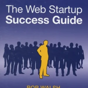 The Web Startup Success Guide