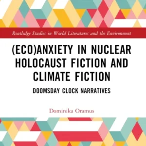(Eco)Anxiety in Nuclear Holocaust Fiction and Climate Fiction (Eco)Anxiety in Nuclear Holocaust Fiction and Climate Fiction
