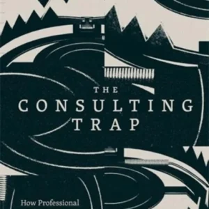 The Consulting Trap The Consulting Trap