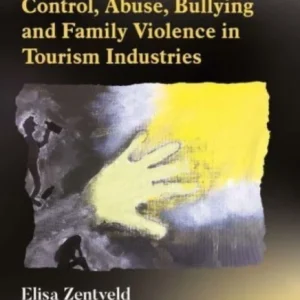 Control, Abuse, Bullying and Family Violence in Tourism Industries
