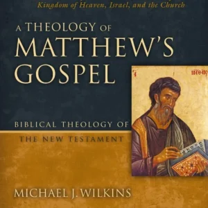 A Theology of Matthew&raquo;s Gospel