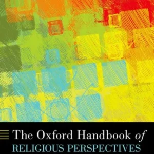 The Oxford Handbook of Religious Perspectives on Reproductive Ethics