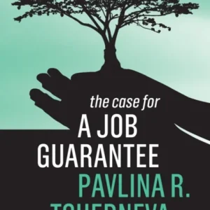 The Case for a Job Guarantee The Case for a Job Guarantee