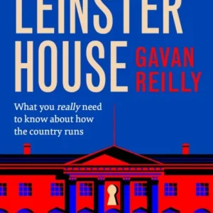 The Secret Life of Leinster House The Secret Life of Leinster House