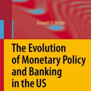 The Evolution of Monetary Policy and Banking in the US The Evolution of Monetary Policy and Banking in the US