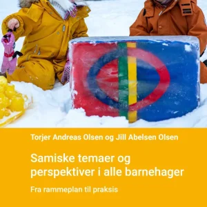 Samiske temaer og perspektiver i alle barnehager Samiske temaer og perspektiver i alle barnehager
