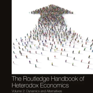 The Routledge Handbook of Heterodox Economics
