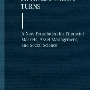 Finance»s Wrong Turns Finance»s Wrong Turns