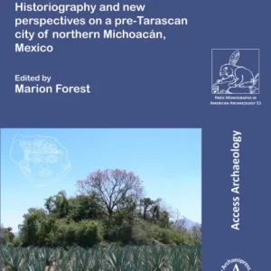 El Palacio: Historiography and new perspectives on a pre-Tarascan city of northern Michoacán, Mexico