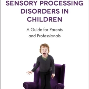 Understanding Sensory Processing Disorders in Children Understanding Sensory Processing Disorders in Children