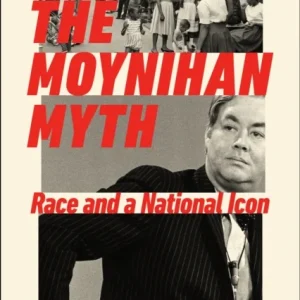 The Moynihan Myth The Moynihan Myth