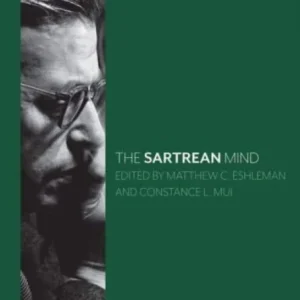 The Sartrean Mind The Sartrean Mind