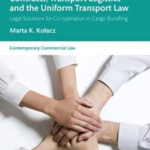 Multiparty and Linked Contracts, Transport Logistics and the Uniform Transport Law Multiparty and Linked Contracts, Transport Logistics and the Uniform Transport Law