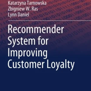Recommender System for Improving Customer Loyalty Recommender System for Improving Customer Loyalty