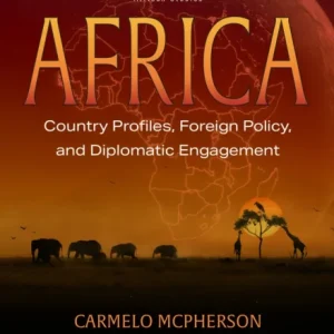 Africa: Country Profiles, Foreign Policy, and Diplomatic Engagement