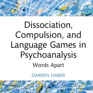 Dissociation, Compulsion, and Language Games in Psychoanalysis Dissociation, Compulsion, and Language Games in Psychoanalysis