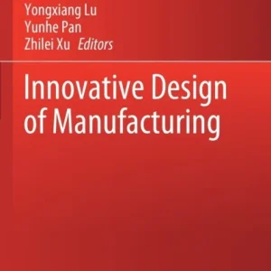 Innovative Design of Manufacturing Innovative Design of Manufacturing