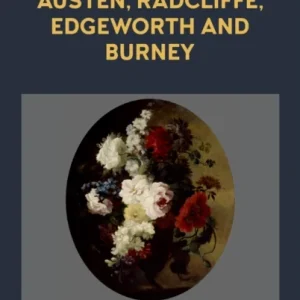 Visuality in the Novels of Austen, Radcliffe, Edgeworth and Burney Visuality in the Novels of Austen, Radcliffe, Edgeworth and Burney
