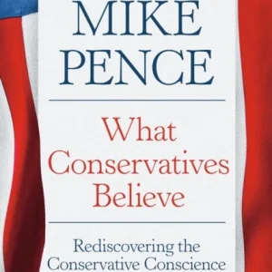 What Conservatives Believe What Conservatives Believe