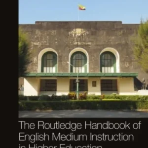 The Routledge Handbook of English-medium Instruction in Higher Education