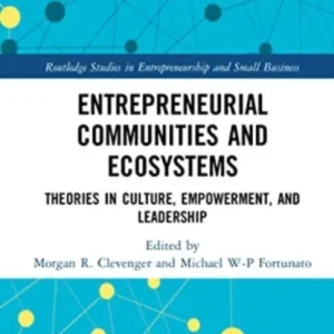 Entrepreneurial Communities and Ecosystems Entrepreneurial Communities and Ecosystems