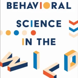 Behavioral Science in the Wild Behavioral Science in the Wild
