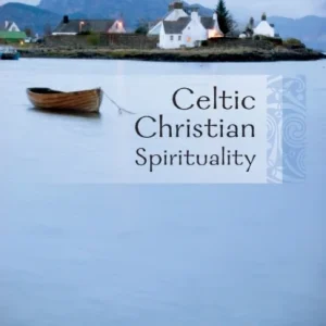 Celtic Christian Spirituality Celtic Christian Spirituality