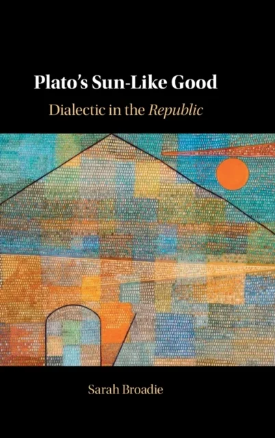 Plato''s Sun-Like Good