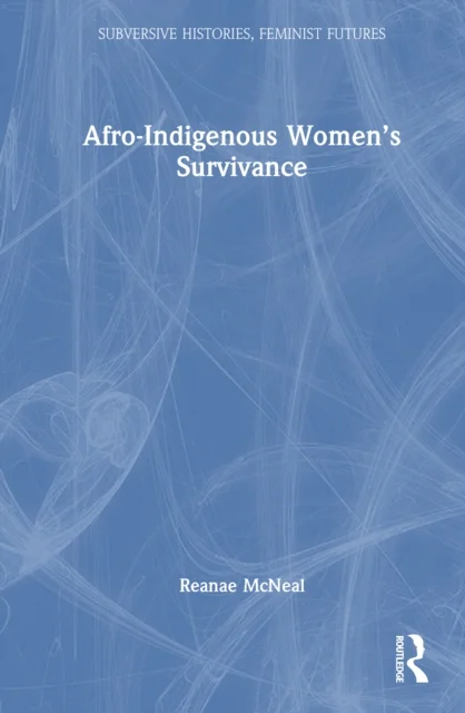 Afro-Indigenous Women’s Survivance