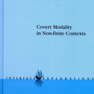 Covert Modality in Non-finite Contexts Covert Modality in Non-finite Contexts