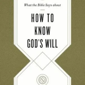 What the Bible Says about How to Know God`s Will What the Bible Says about How to Know God`s Will