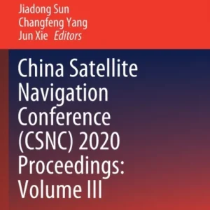 China Satellite Navigation Conference (CSNC) 2020 Proceedings: Volume III China Satellite Navigation Conference (CSNC) 2020 Proceedings: Volume III