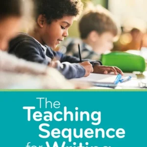 The Teaching Sequence for Writing The Teaching Sequence for Writing