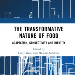 The Transformative Nature of Food The Transformative Nature of Food