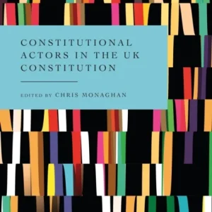 Constitutional Actors in the UK Constitution
