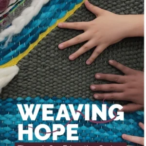 Weaving Hope Through Our Education System Weaving Hope Through Our Education System