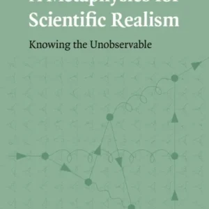 A Metaphysics for Scientific Realism A Metaphysics for Scientific Realism
