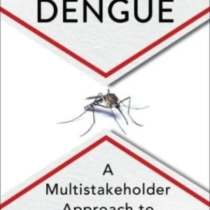 Defeating Dengue – A Multistakeholder Approach to Problem Solving Defeating Dengue – A Multistakeholder Approach to Problem Solving