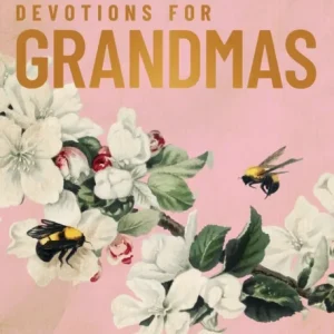 Devotions for Grandmas Devotions for Grandmas