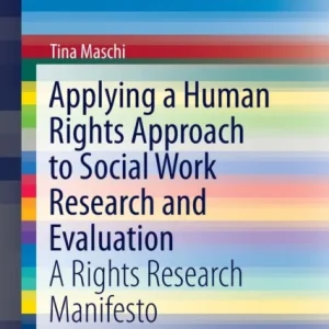 Applying a Human Rights Approach to Social Work Research and Evaluation Applying a Human Rights Approach to Social Work Research and Evaluation
