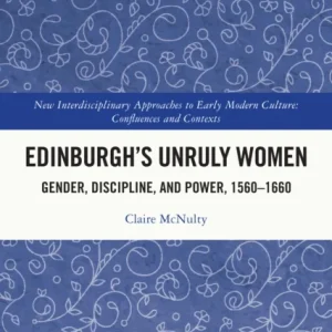 Edinburgh’s Unruly Women Edinburgh’s Unruly Women