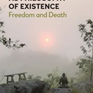 Early Buddhism as Philosophy of Existence Early Buddhism as Philosophy of Existence