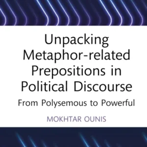 Unpacking Metaphor-related Prepositions in Political Discourse Unpacking Metaphor-related Prepositions in Political Discourse