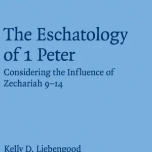 The Eschatology of 1 Peter The Eschatology of 1 Peter