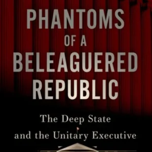 Phantoms of a Beleaguered Republic