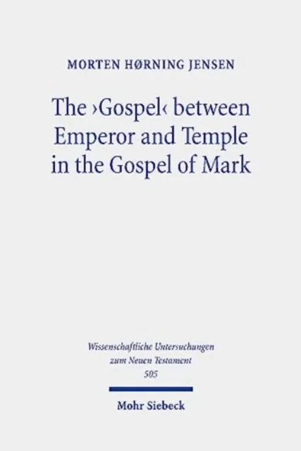 The 'Gospel' between Emperor and Temple in the Gospel of Mark
